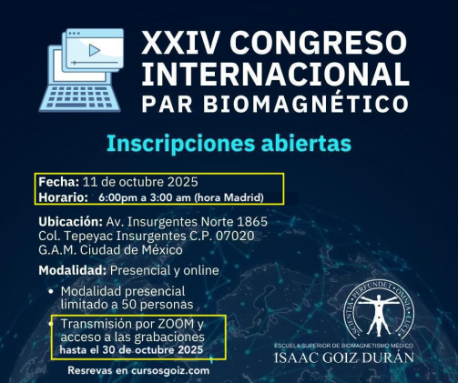 XXIV CONGRESO INTERNACIONAL ESCUELA ISAAC GOIZ  DEL PAR BIOMAGNÉTICO ON LINE - OCTUBRE 2025